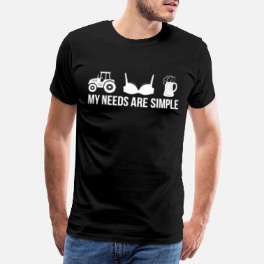 My needs are simple t-shirt